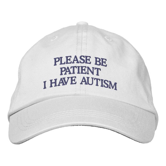 Please Be Patient I Have Autism Embroidered Baseball Cap (Front)