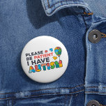 Please Be Patient I Have Autism Multicolor Puzzles Button<br><div class="desc">Cool,  bright,  bold and vibrant "Please Be Patient I Have Autism" Awareness design that makes a perfect campaign or everyday wear.</div>