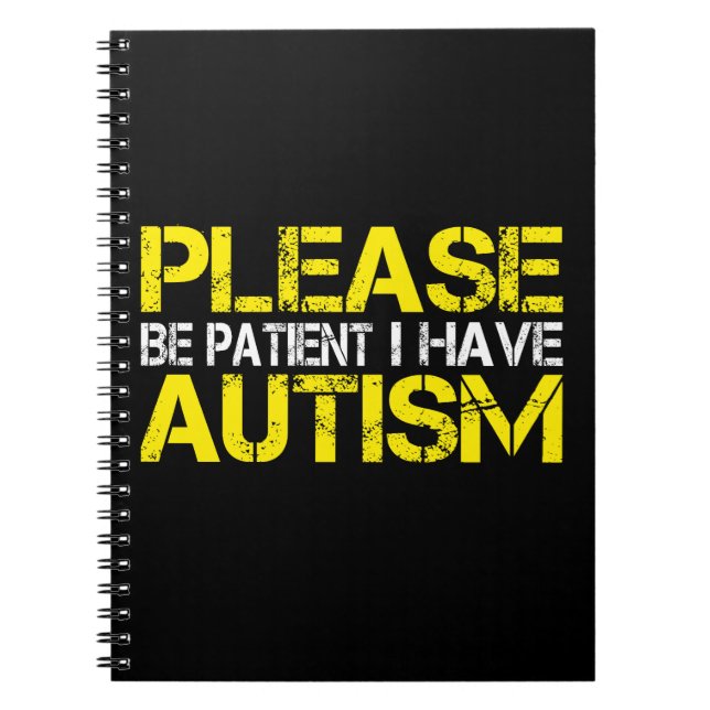 Please Be Patient I Have Autism Notebook (Front)
