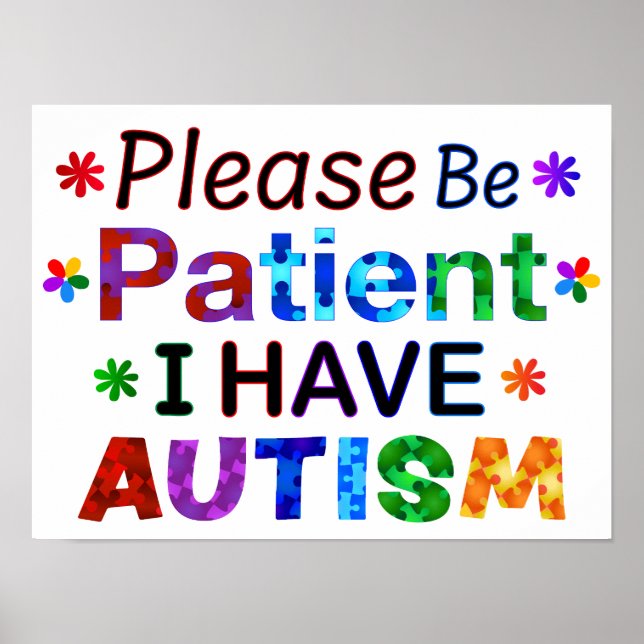 Please Be Patient I Have AUTISM Poster (Front)