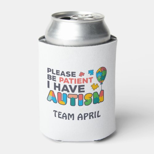 Please Be Patient I Have Autism Puzzles Balloon Can Cooler