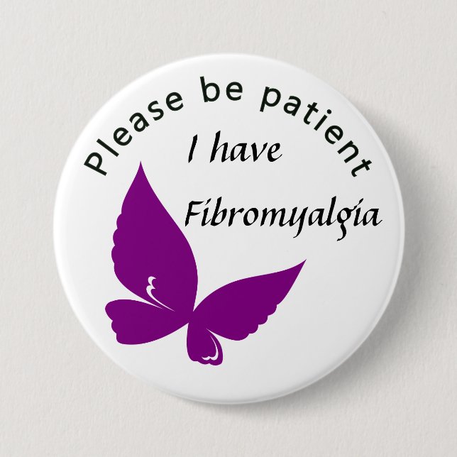 Please be patient: I have fibromyalgia Pinback Button (Front)