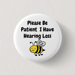 Please Be Patient I Have Hearing Loss Button