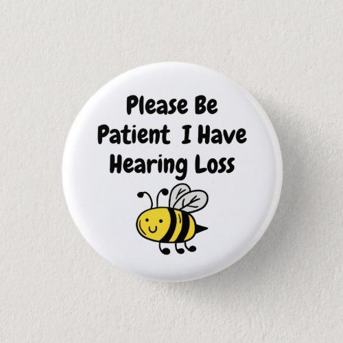 Please Be Patient I Have Hearing Loss Button