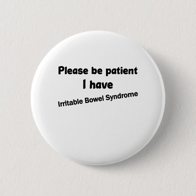 Please Be Patient I Have Irritable Bowel Syndrome Button (Front)