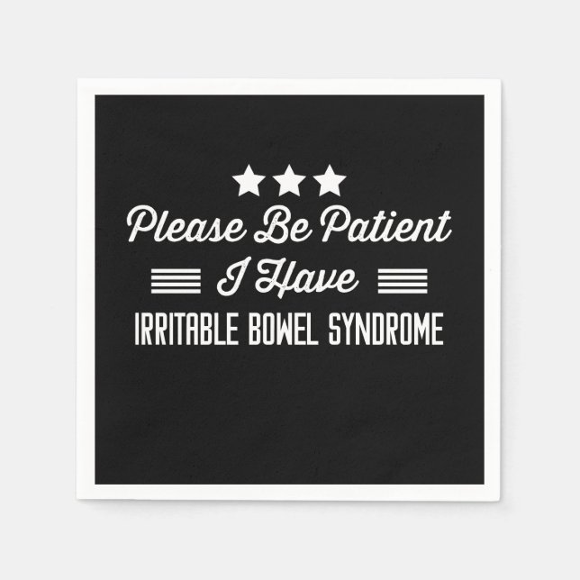 Please Be Patient I Have Irritable Bowel Syndrome Napkins (Front)