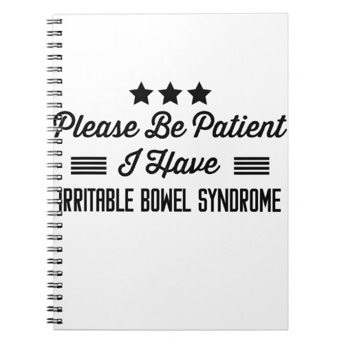 Please Be Patient I Have Irritable Bowel Syndrome Notebook