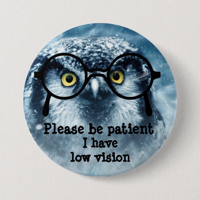 Please be patient I have low vision badge Button (Front)
