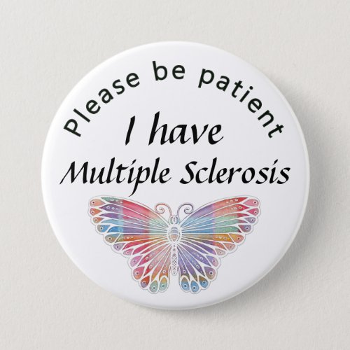 Please be patient I have multiple sclerosis Button