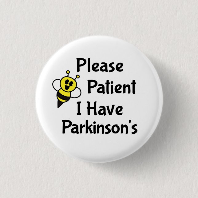 Please Be Patient I Have Parkinson's Disease Button (Front)