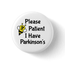 Please Be Patient I Have Parkinson's Disease Button