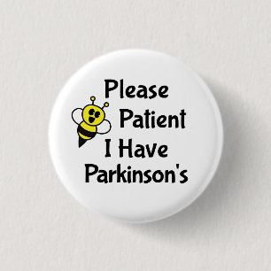 Please Be Patient I Have Parkinson's Disease Button