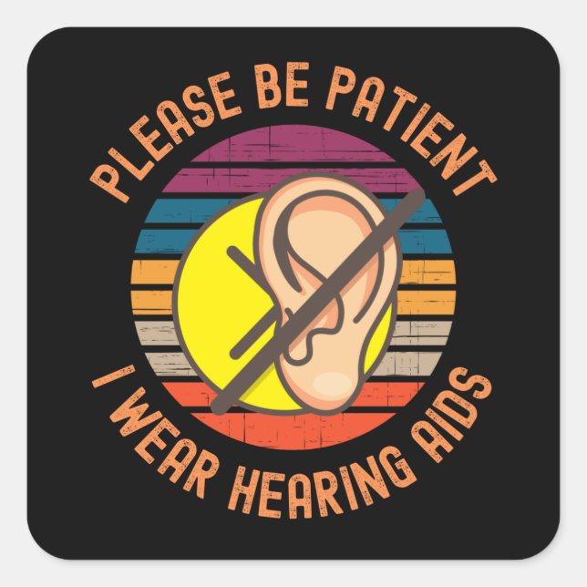 Please Be Patient I Wear Hearing Aids Square Sticker (Front)