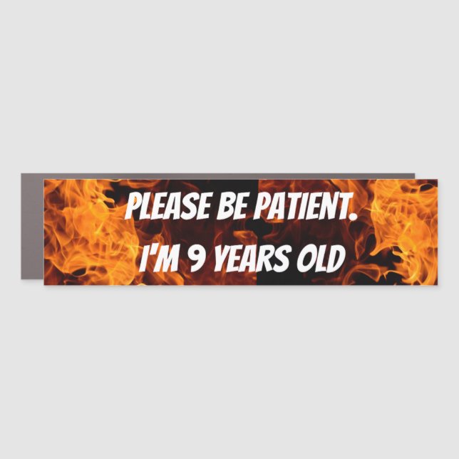 Please be patient I'm 9 funny cute Car Magnet (Front)