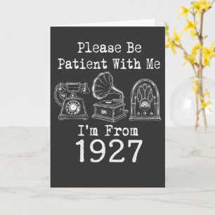 Please Be Patient I'm From 1927 Vintage Birthday Card