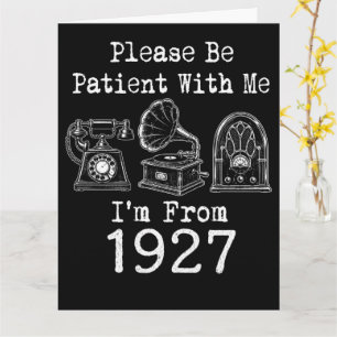 Please Be Patient I'm From 1927 Vintage Birthday Card