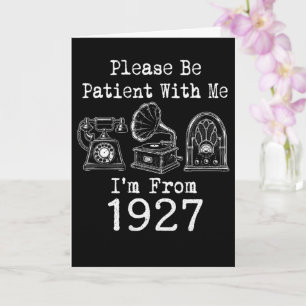 Please Be Patient I'm From 1927 Vintage Birthday Card