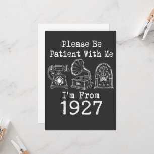 Please Be Patient I'm From 1927 Vintage Birthday Invitation