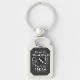 Please Be Patient I'm From 1928 Vintage Birthday Keychain