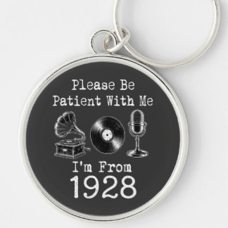 Please Be Patient I'm From 1928 Vintage Birthday Keychain