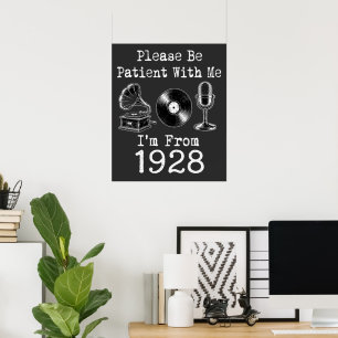 Please Be Patient I'm From 1928 Vintage Birthday Poster