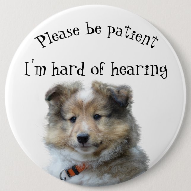 Please be patient I'm hard of hearing badge Button (Front)