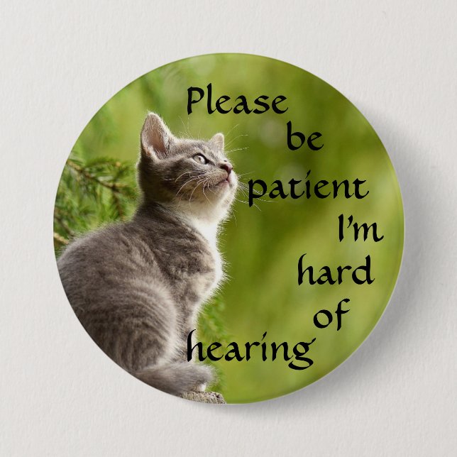 Please be patient I'm hard of hearing badge Button (Front)