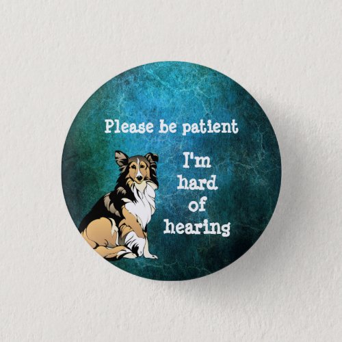Please be patient im hard of hearing badge button