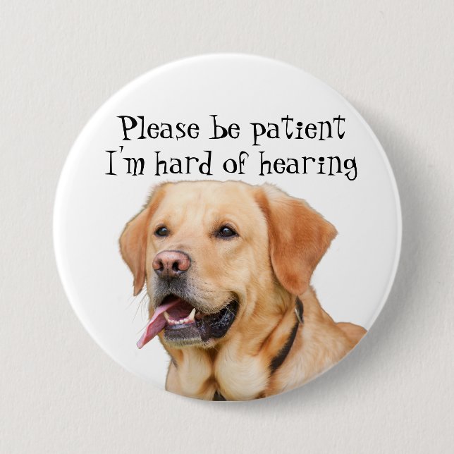 Please be patient I'm hard of hearing badge Button (Front)