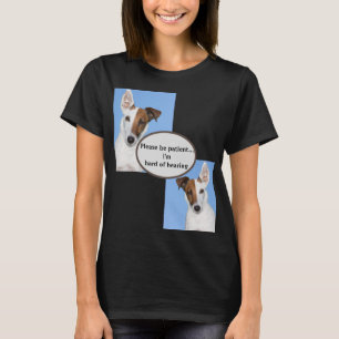 Please be patient Im hard of hearing T-Shirt