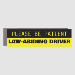 Please Be Patient, Law-Abiding Driver Car Magnet