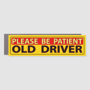 Please Be Patient - Old Driver Car Magnet