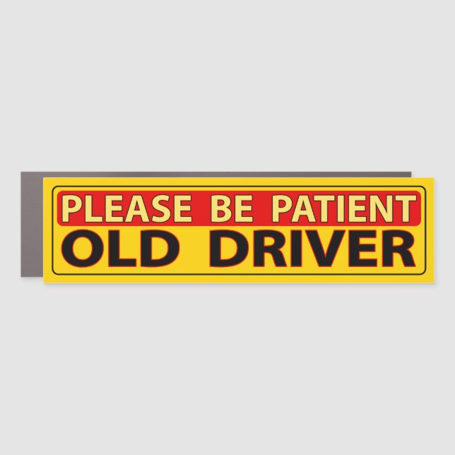 Please Be Patient - Old Driver Car Magnet (Front)