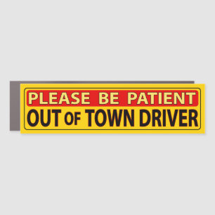 Please be Patient - Out of Town Driver Magnet