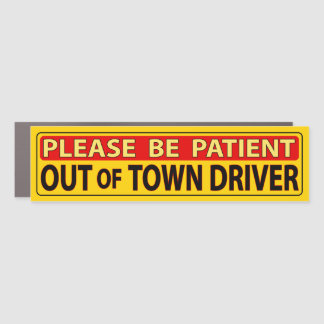 Please be Patient - Out of Town Driver Magnet