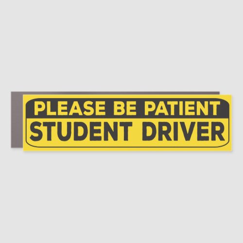PLEASE BE PATIENT STUDENT DRIVER CAR MAGNET