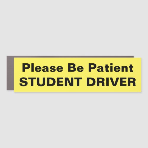 Please be patient Student Driver car magnet