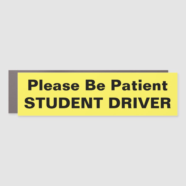 "Please be patient Student Driver" car magnet (Front)