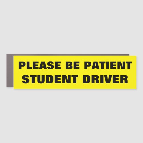 Please Be Patient Student Driver Yellow Car Magnet