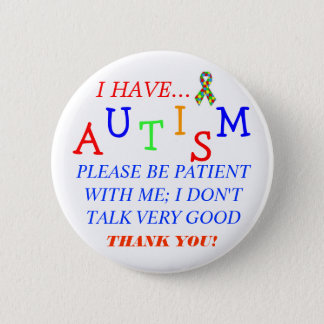 "Please Be Patient With Me..." Autism Button