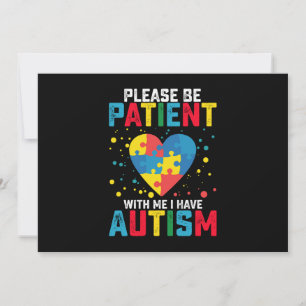 Please Be Patient With Me I Have Autism Awareness Invitation