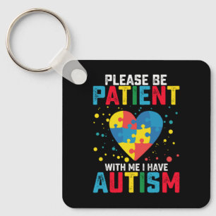 Please Be Patient With Me I Have Autism Awareness Keychain