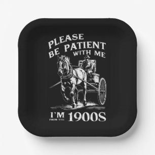 Please Be Patient With Me I'm From 1900s Vintage Paper Plates