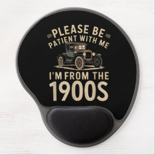 Please Be Patient With Me I'm From the 1900s Vinta Gel Mouse Pad