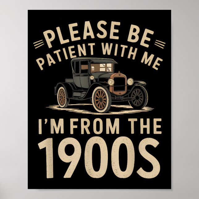 Please Be Patient With Me I'm From the 1900s Vinta Poster (Front)