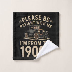 Please Be Patient With Me I'm From the 1900s Vinta Wash Cloth
