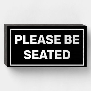 Please Be Seated Wooden Box Sign