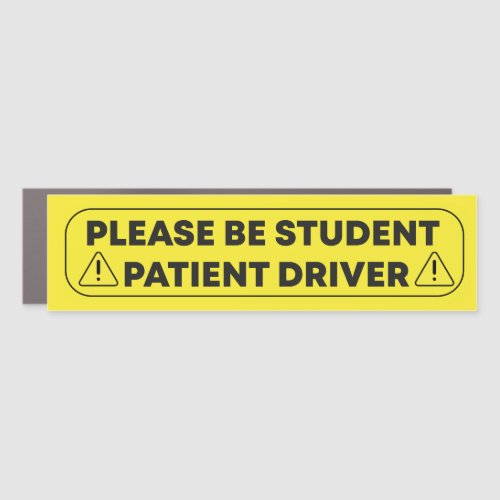 Please Be Student Patient Driver Driving Car Car Magnet