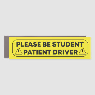 Please Be Student Patient Driver Driving Car Magnet