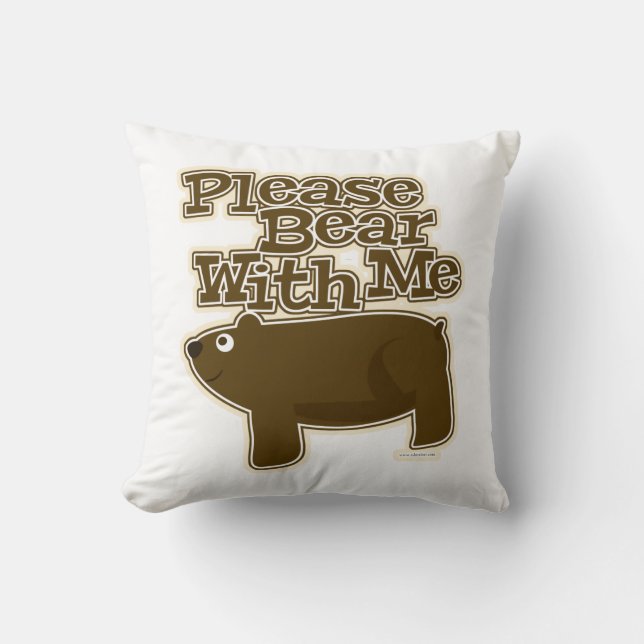 Please Bear With Me Cute Animal Logo Fun Throw Pillow (Front)